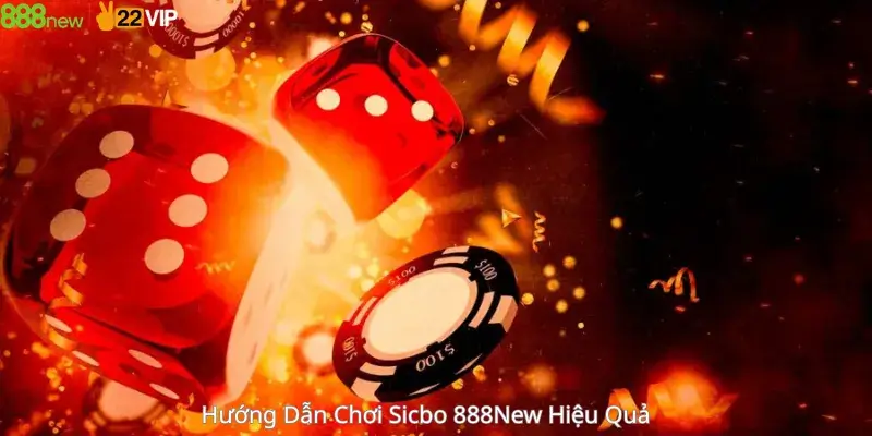 Hướng Dẫn Chơi Sicbo 888New Hiệu Quả 