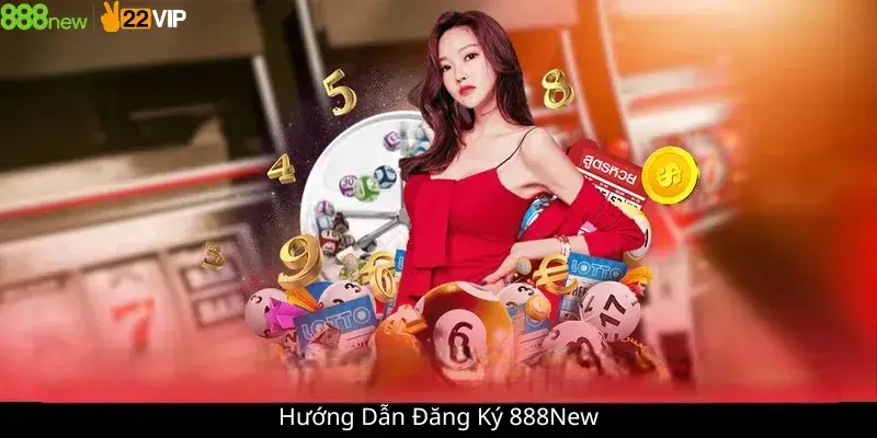 Hướng Dẫn Đăng Ký 888NEW