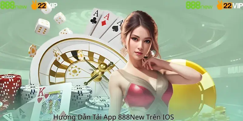 Hướng Dẫn Tải App 888New Trên IOS