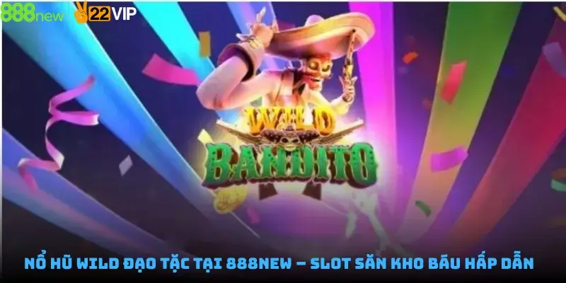Nổ Hũ Wild Đạo Tặc Tại 888new – Slot Săn Kho Báu Hấp Dẫn
