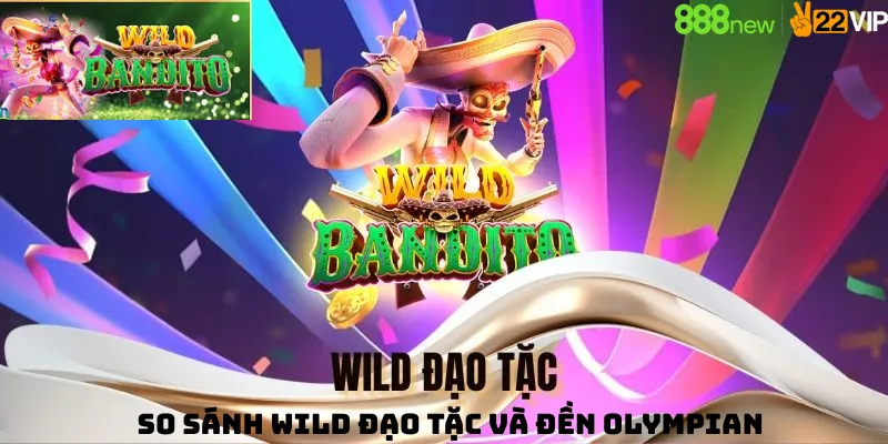 So Sánh Wild Đạo Tặc Và Đền Olympian